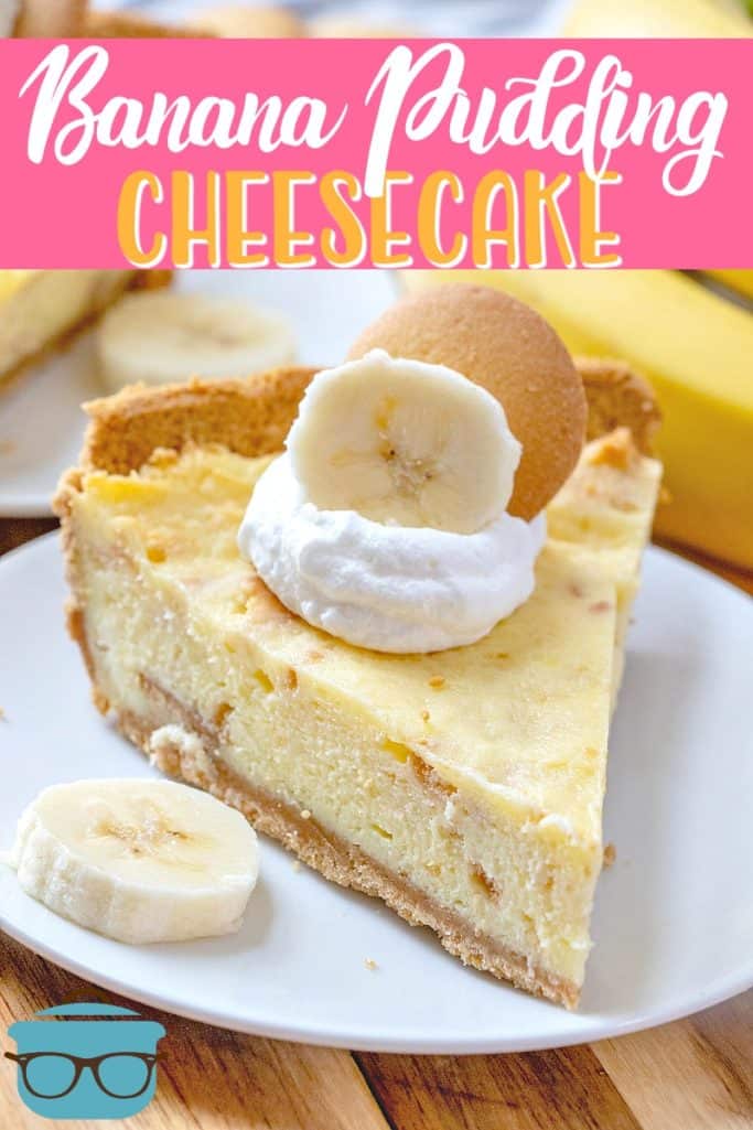 Easy Banana Pudding Cheesecake recipe from The Country Cook