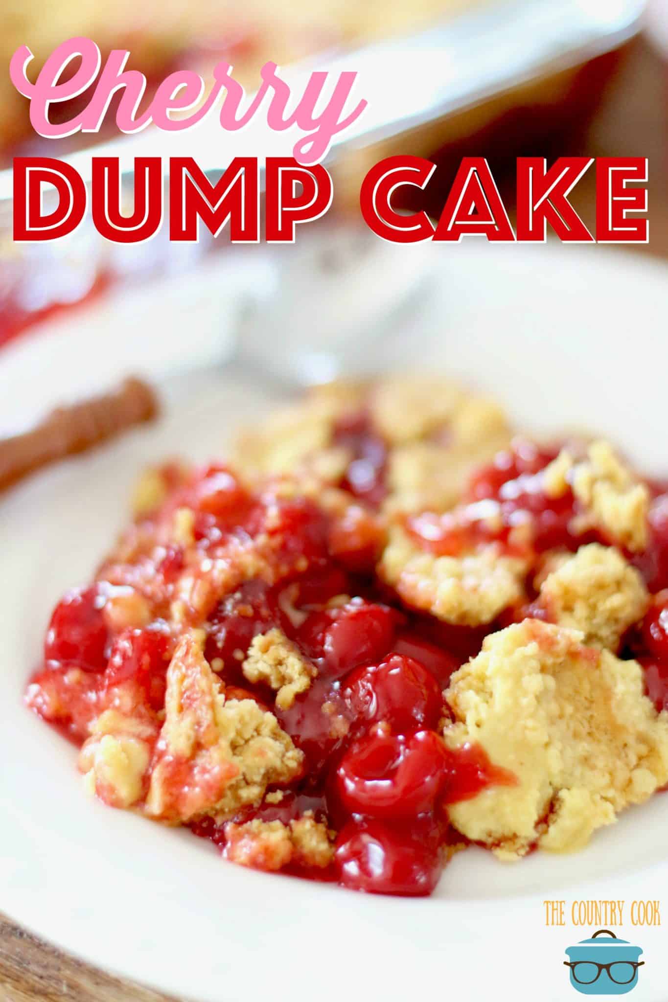 Easy Cherry Dump Cake recipe from The Country Cook, serving of cherry dump cake shown in a white bowl