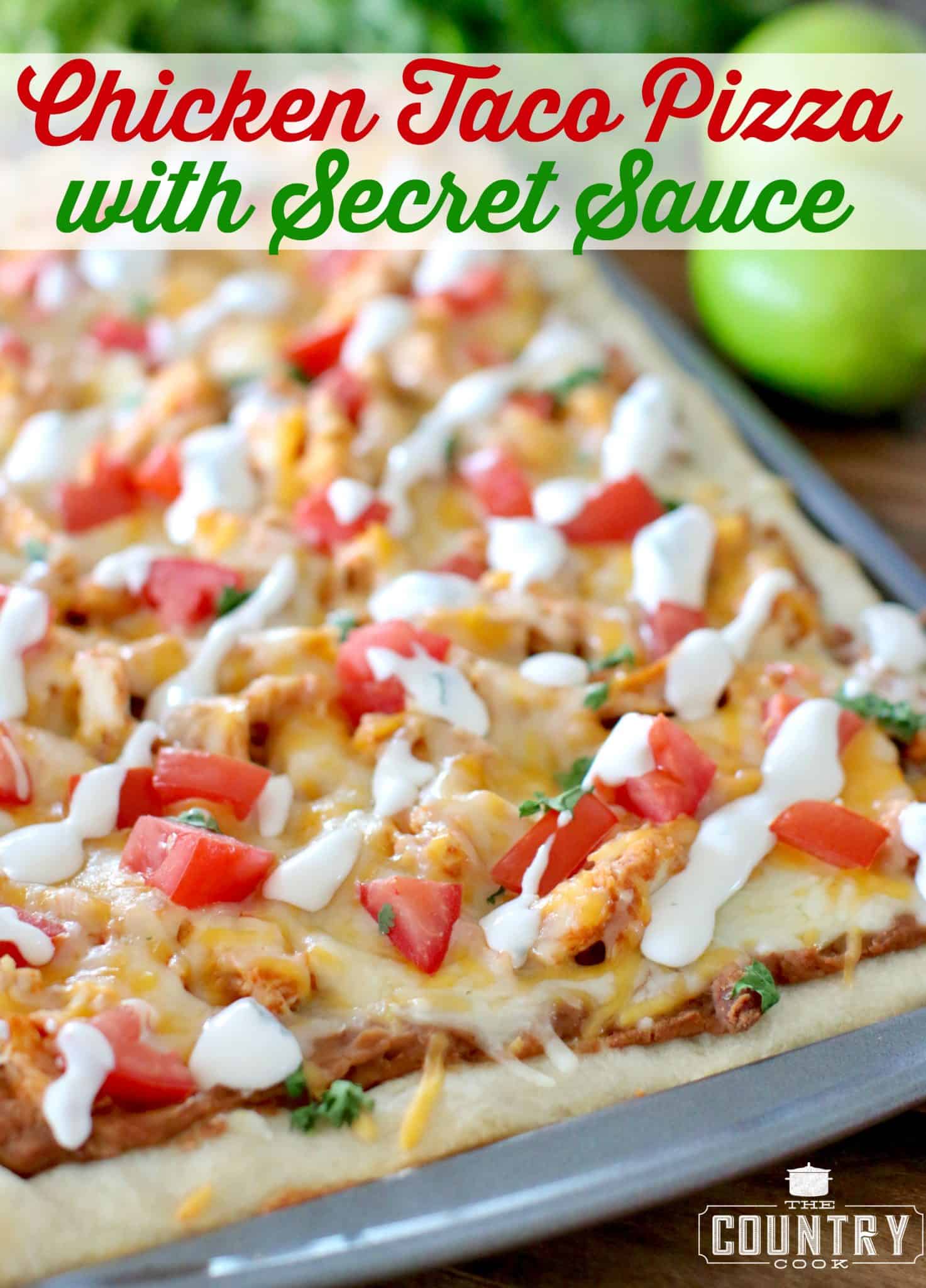 Chicken Taco Pizza with Secret Sauce