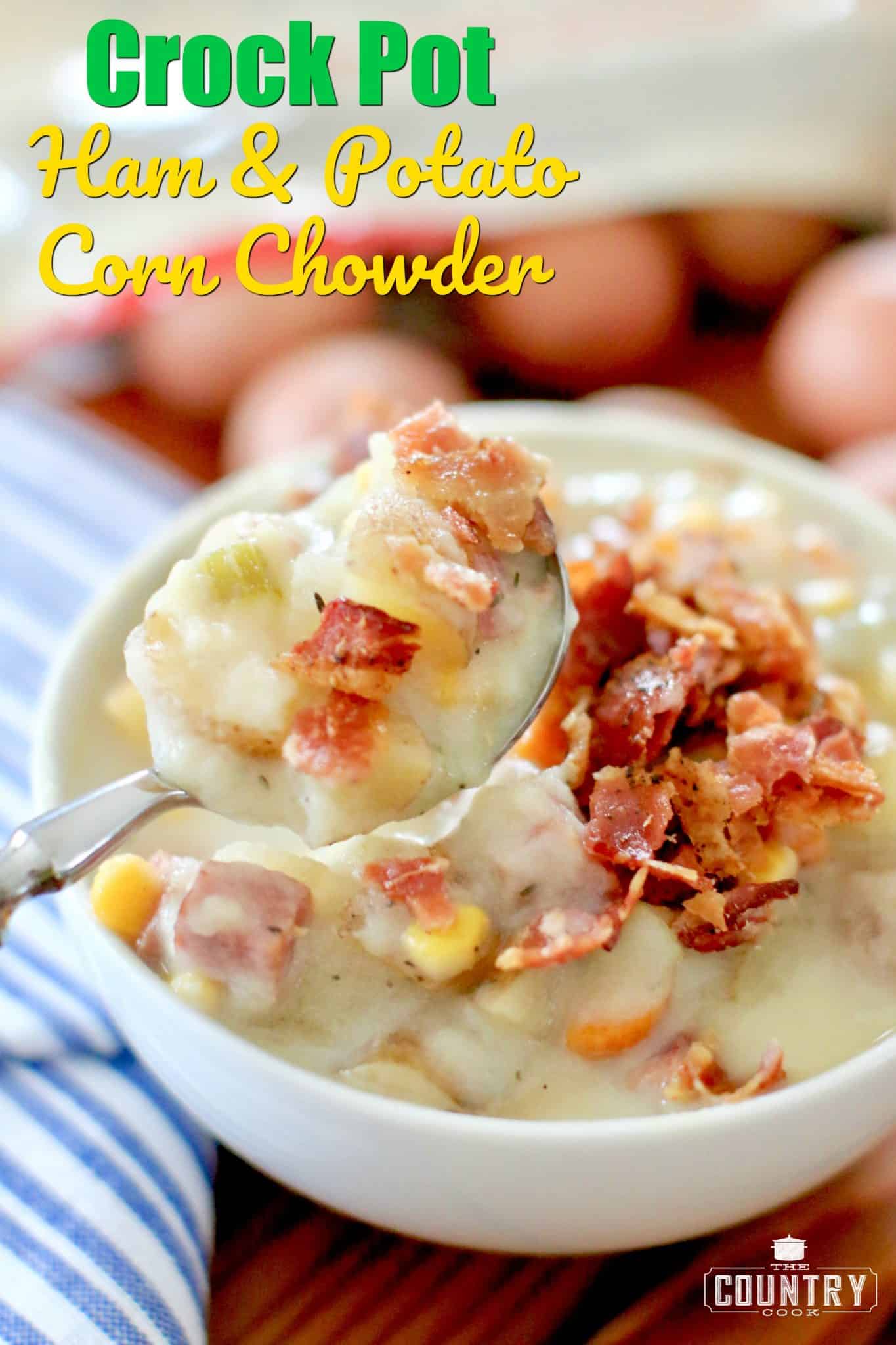Crock Pot Ham and Potato Corn Chowder recipe from The Country Cook. A silver spoon holding up a serving of chowder.