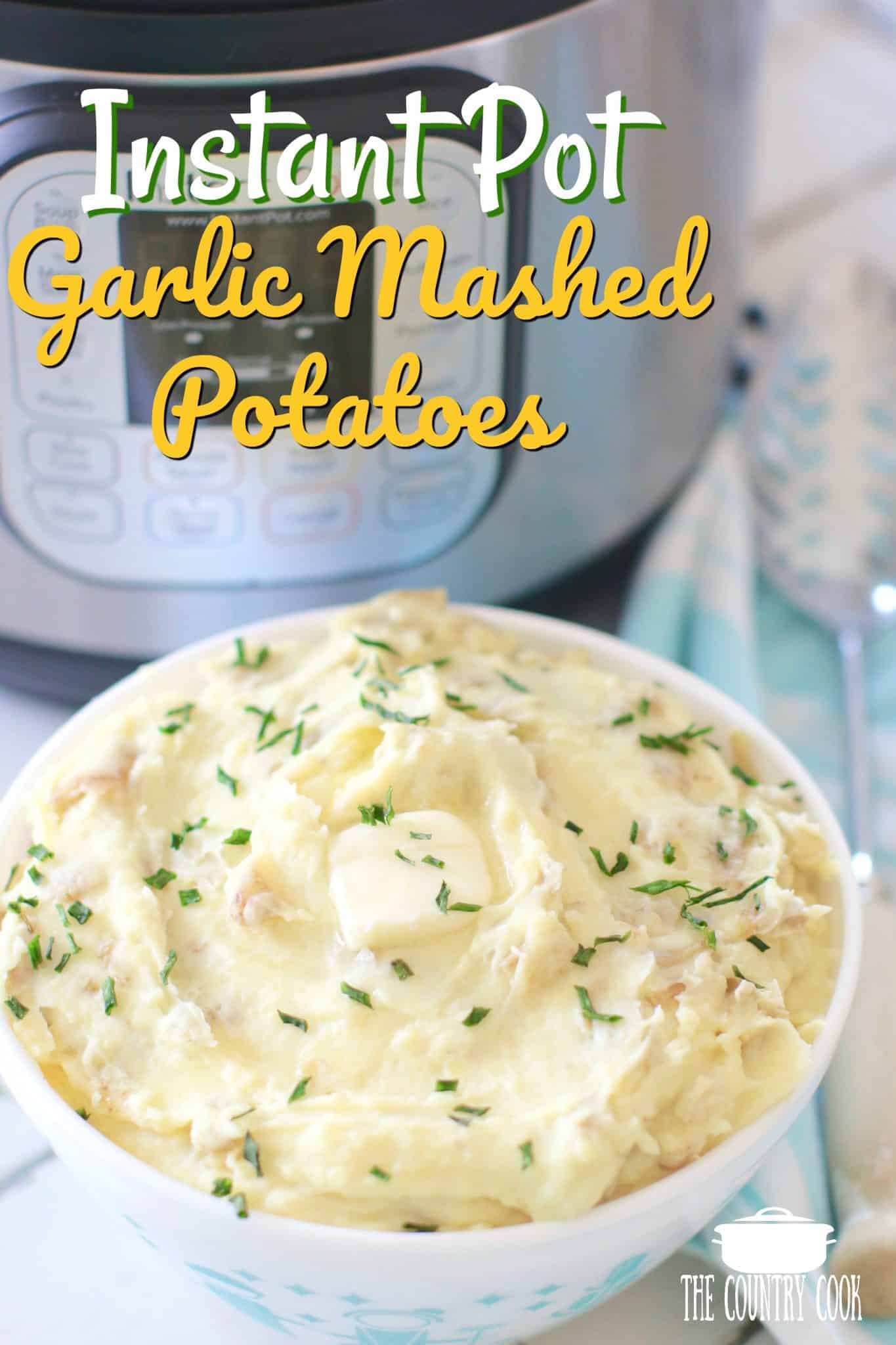 Instant Pot Garlic Mashed Potatoes recipe from The Country Cook