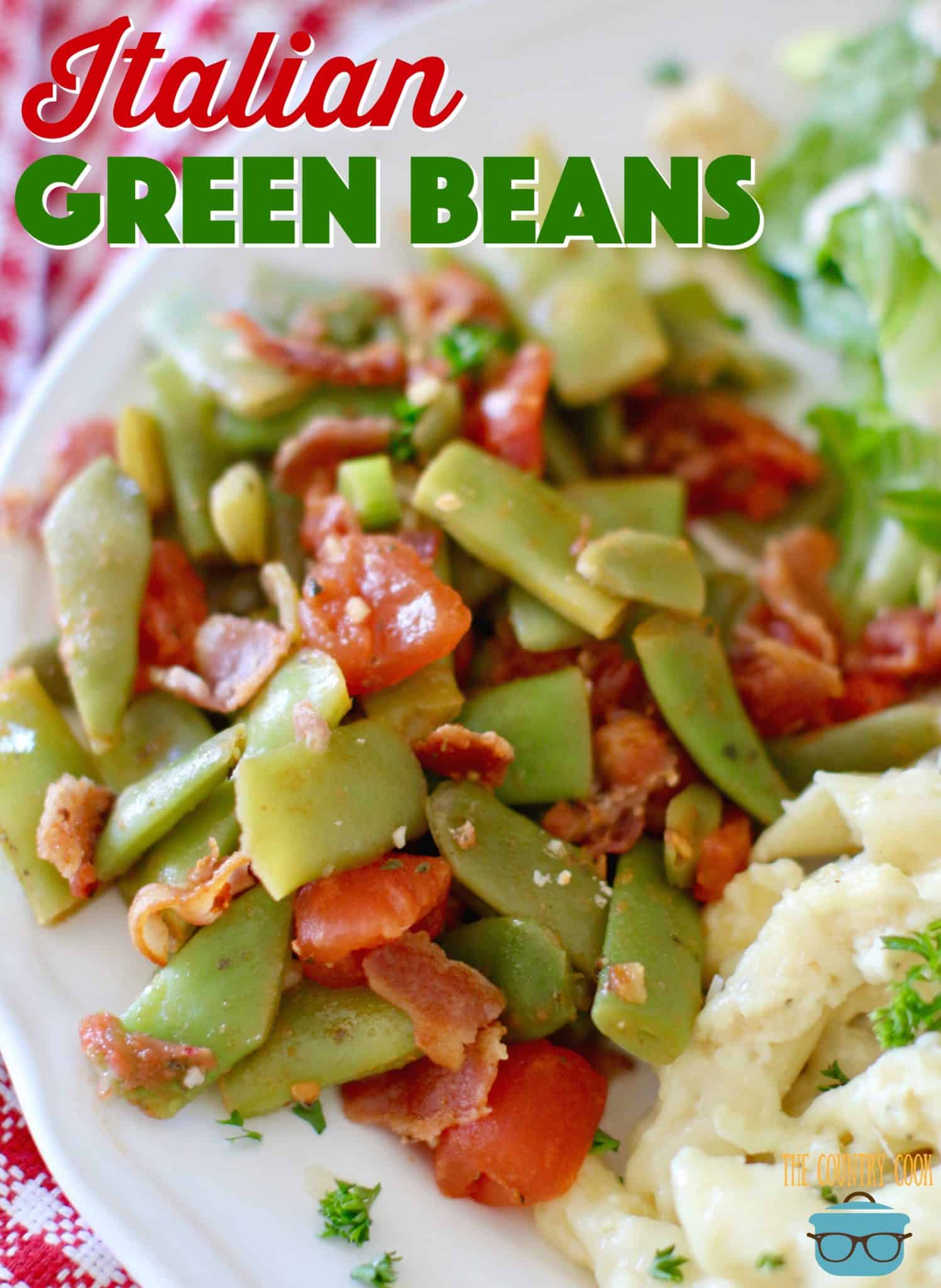 Italian Green Beans with bacon recipe from The Country Cook shown served on a round white plate.