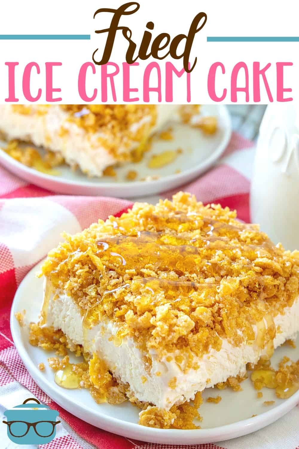 Easy Fried Ice Cream Cake recipe from The Country Cook