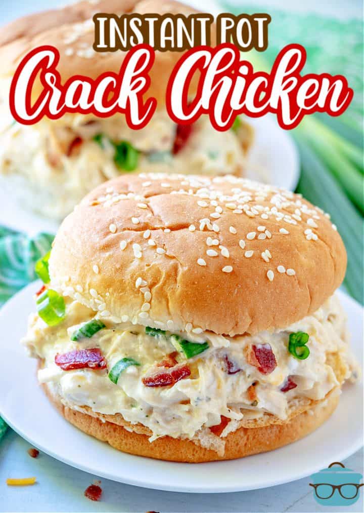 Instant Pot Crack Chicken recipe from The Country Cook, chicken shown on a sesame seed bun on a white plate.