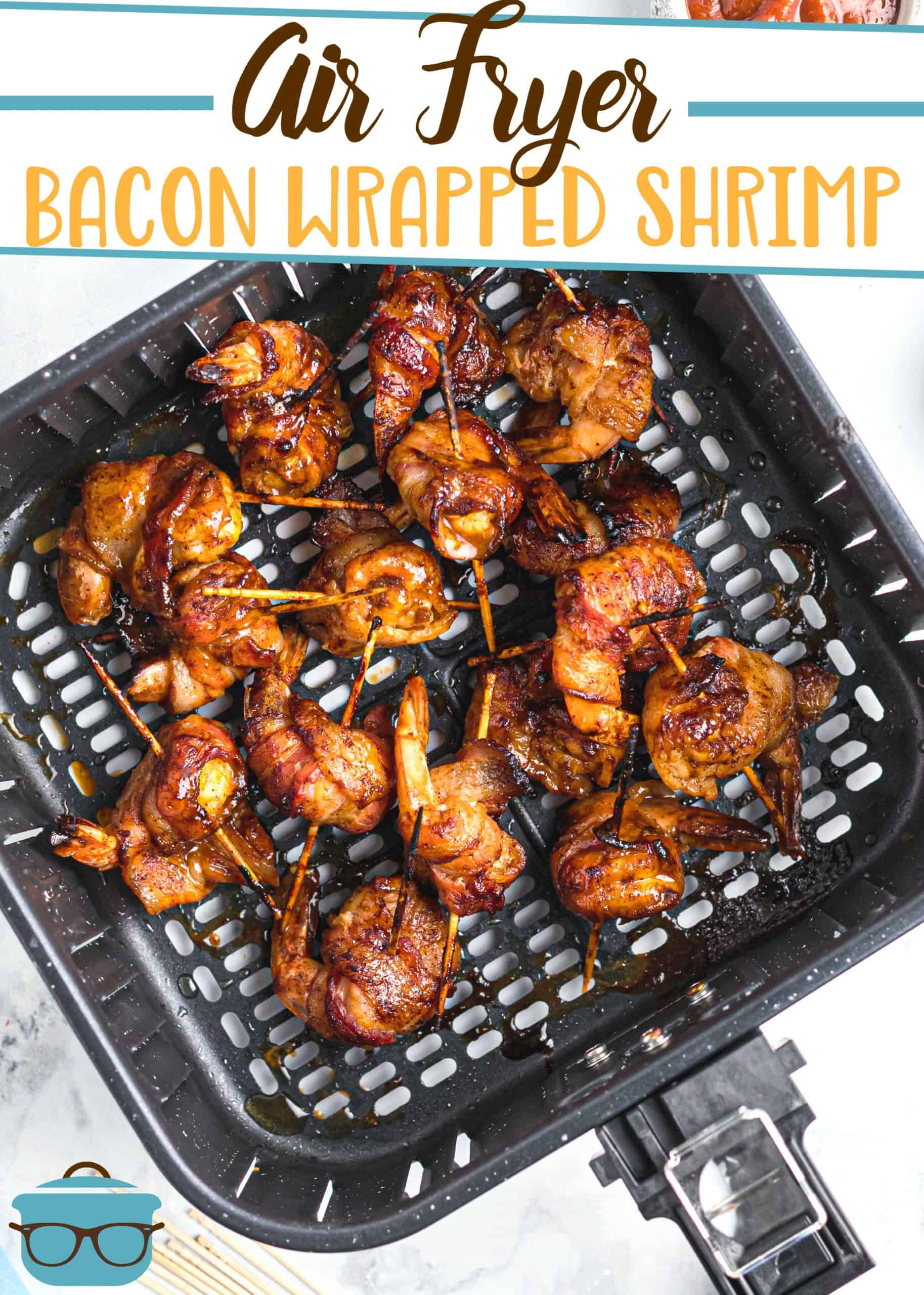 AIR FRYER BACON WRAPPED SHRIMP recipe from The Country Cook, pictured, cooked shrimp in an air fryer basket.