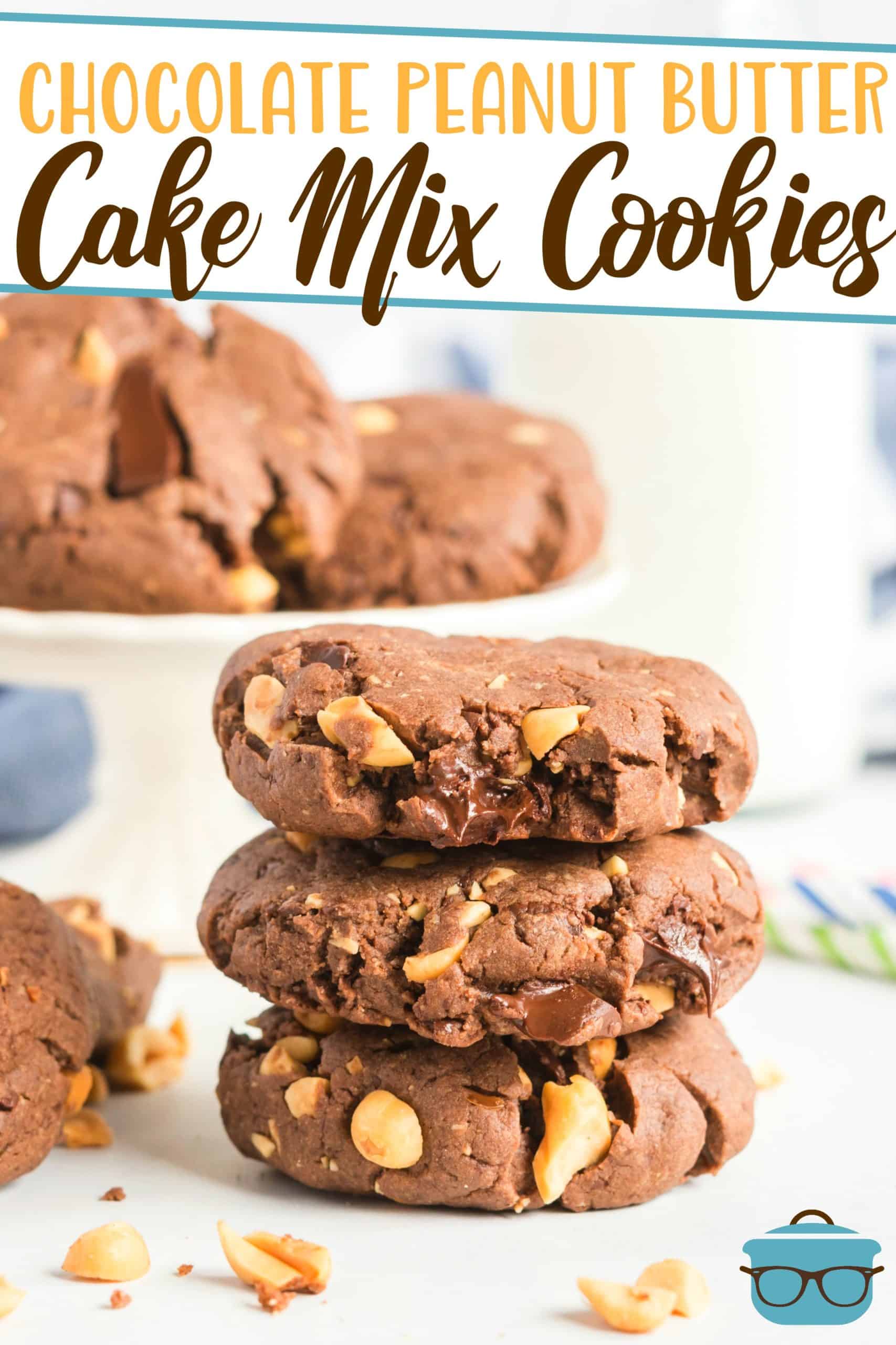 Chocolate Peanut Butter Cake Mix Cookies recipe from the Country Cook, cookies shown stacked with scattered chopped peanuts around them.