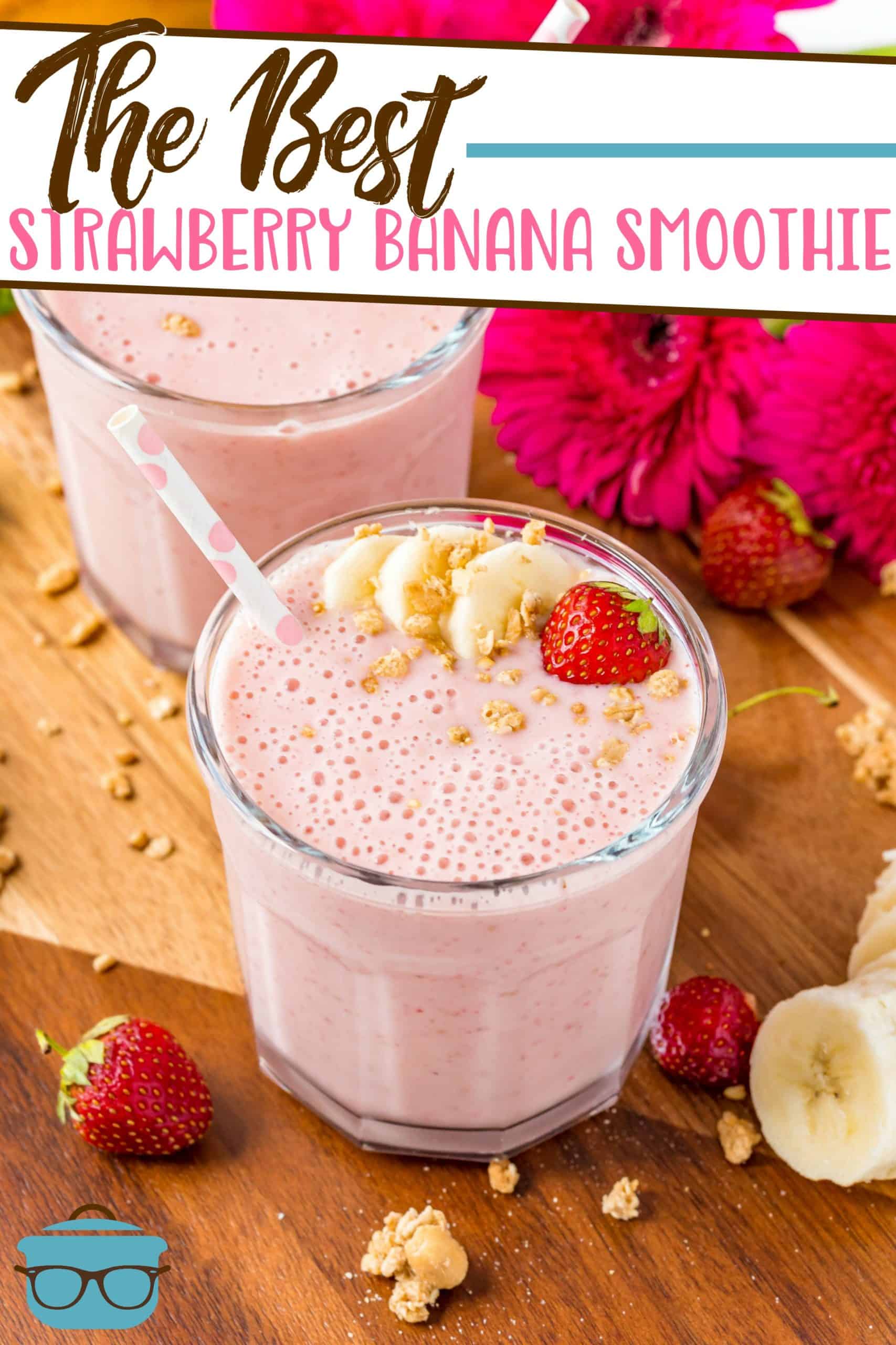 The Best Strawberry Banana Smoothie recipe from The Country Cook, pictured served int two clear glasses, with a straw and topped with a fresh strawberry and sliced banana.
