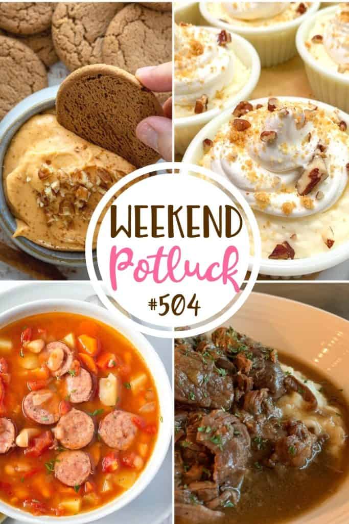 Weekend Potluck recipes include: Crock Pot Kielbasa Soup, Pumpkin Pie Dip, Cheesecake Pudding Cups and Crock Pot Beef Tips.