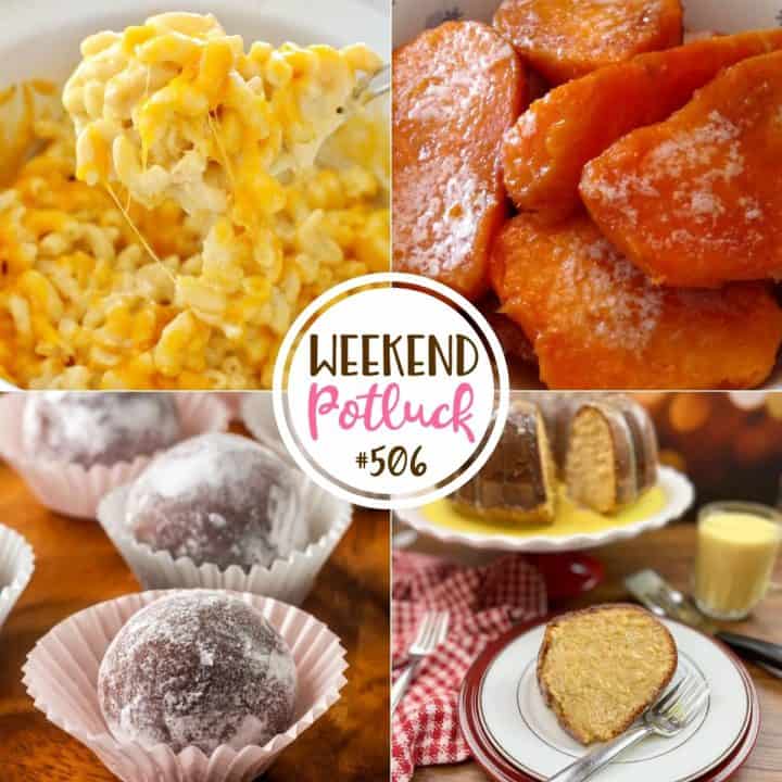 Weekend Potluck recipes include: Candied Sweet Potatoes, Cherry Rum Balls, Eggnog Pound Cake and Crock Pot Mac and Cheese.