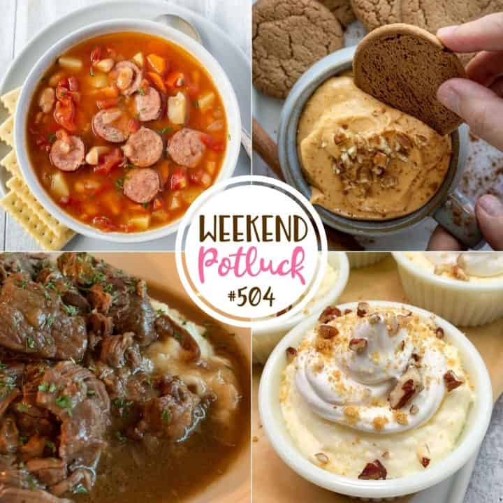 Weekend Potluck recipes include: Crock Pot Kielbasa Soup, Pumpkin Pie Dip, Cheesecake Pudding Cups and Crock Pot Beef Tips.