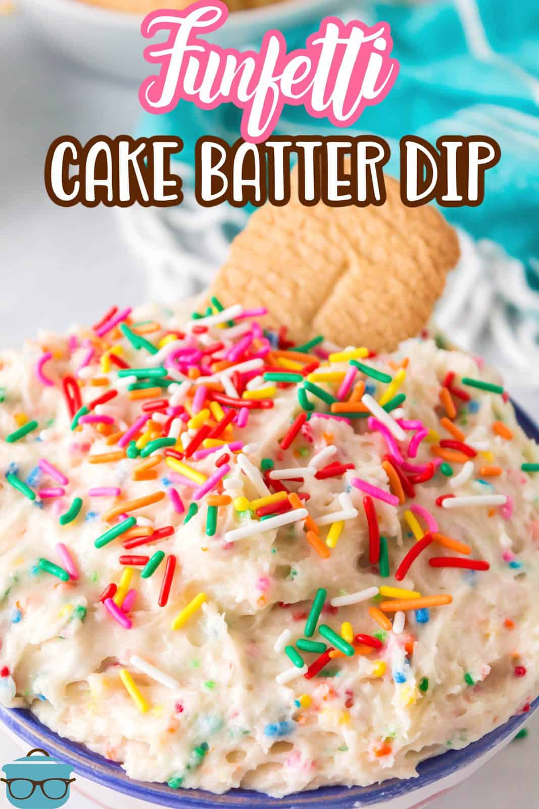 Pinterest image close up of Funfetti Cake Batter Dip with cookies in dip with sprinkles on top.