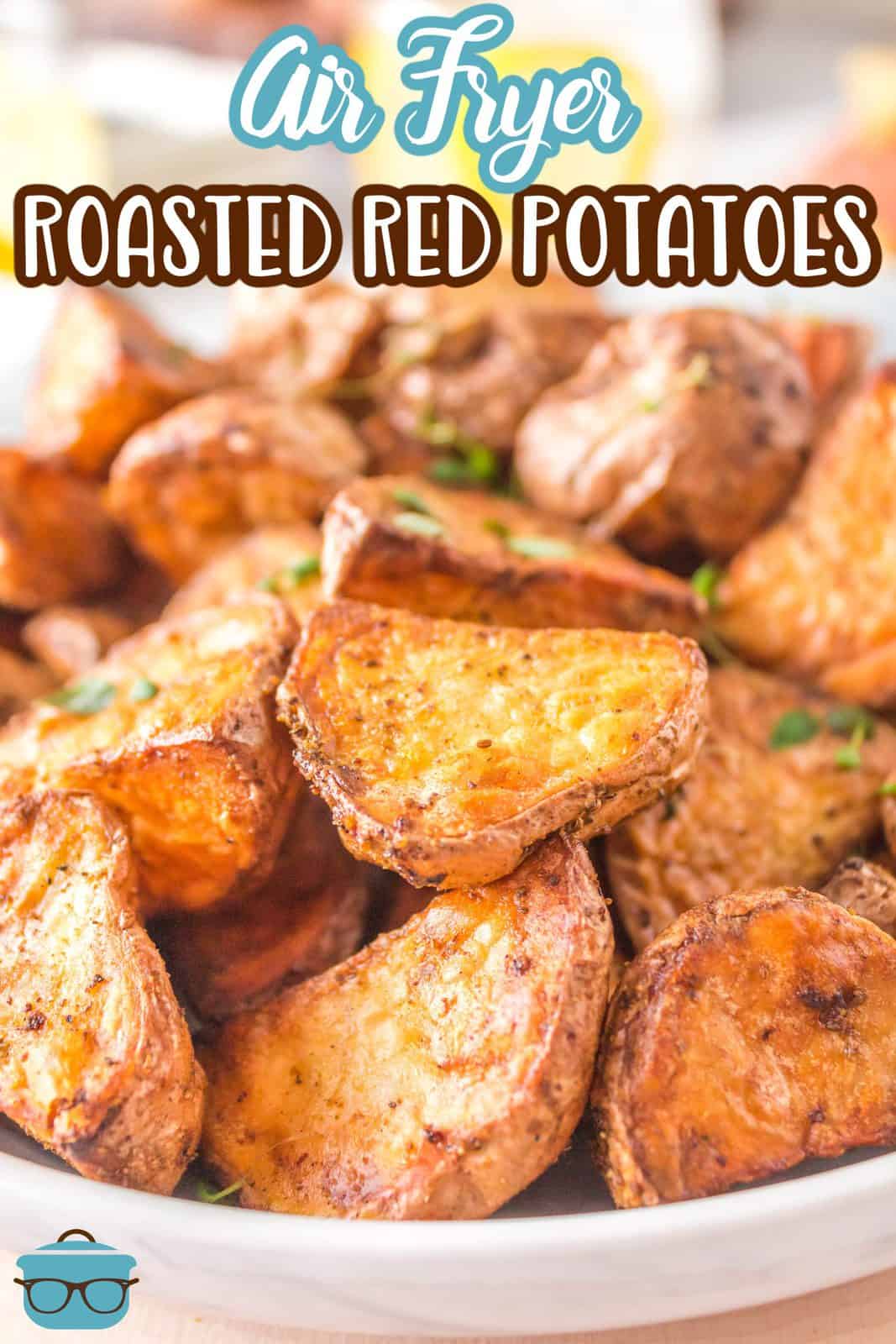 Pinterest image close up of Air Fryer Roasted Red Potatoes in bowl.