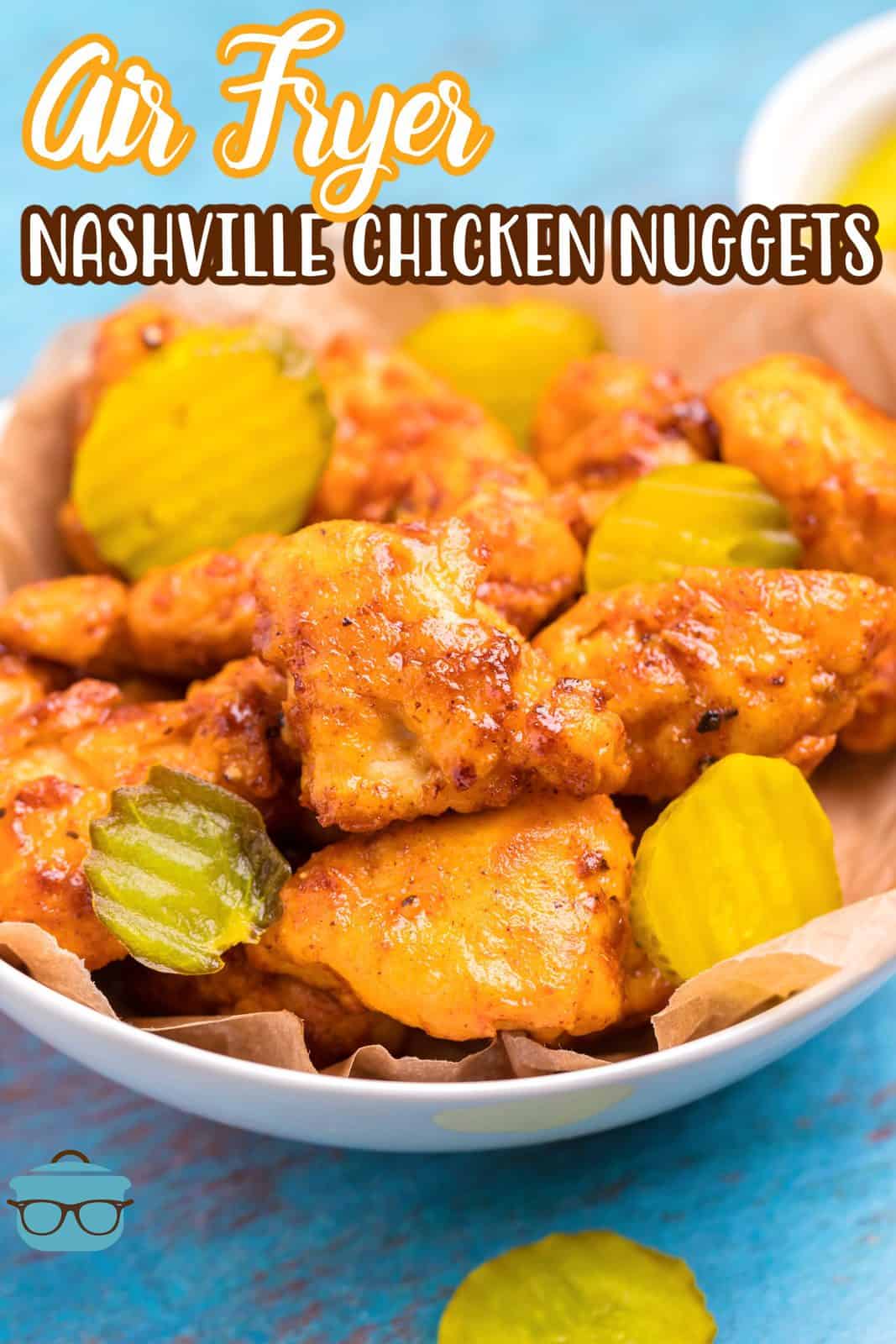 Pinterest images of Air Fryer Nashville Hot Chicken Nuggets in bowl with pickles.