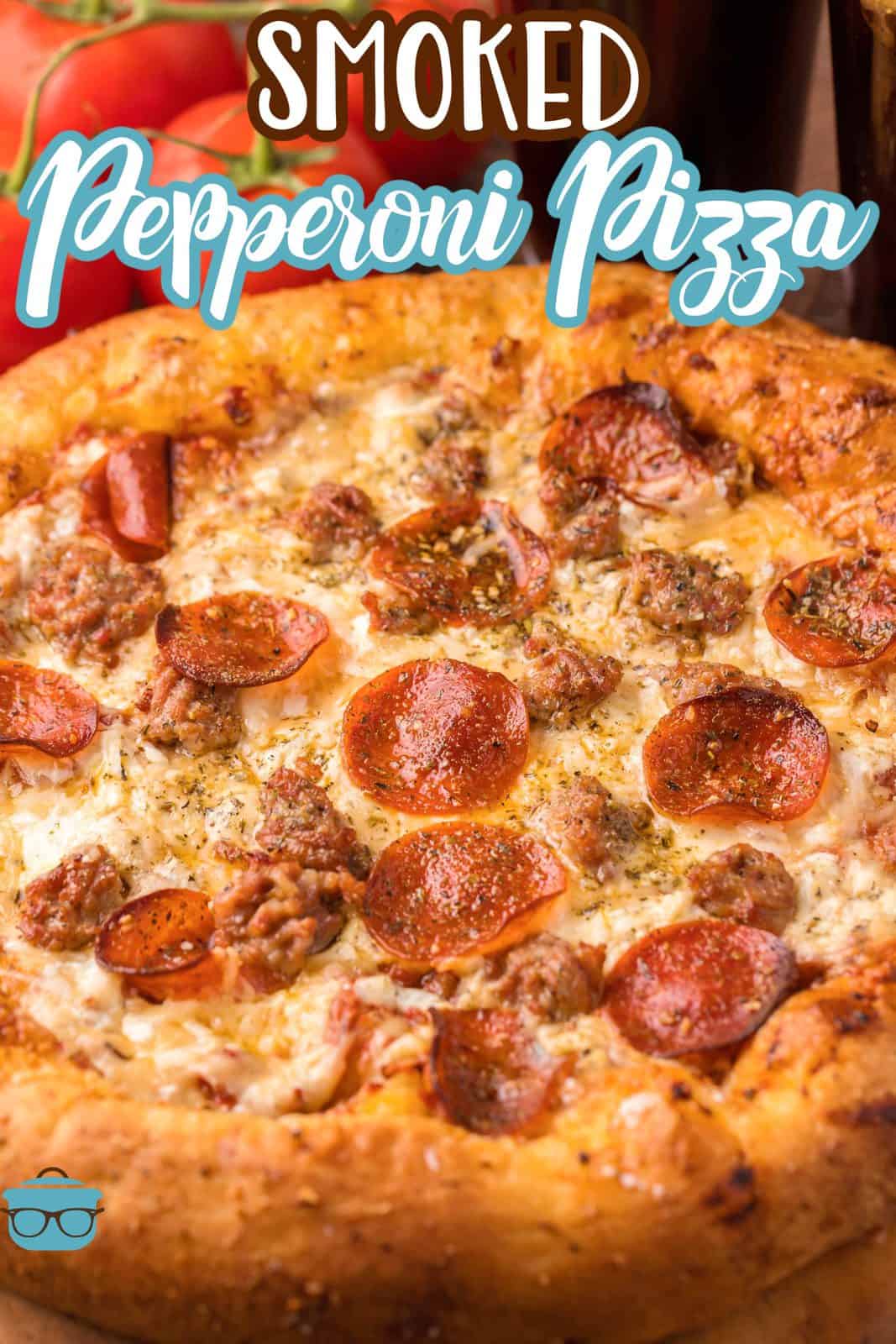 Pinterest image of Smoked Pepperoni Pizza close up showing toppings.