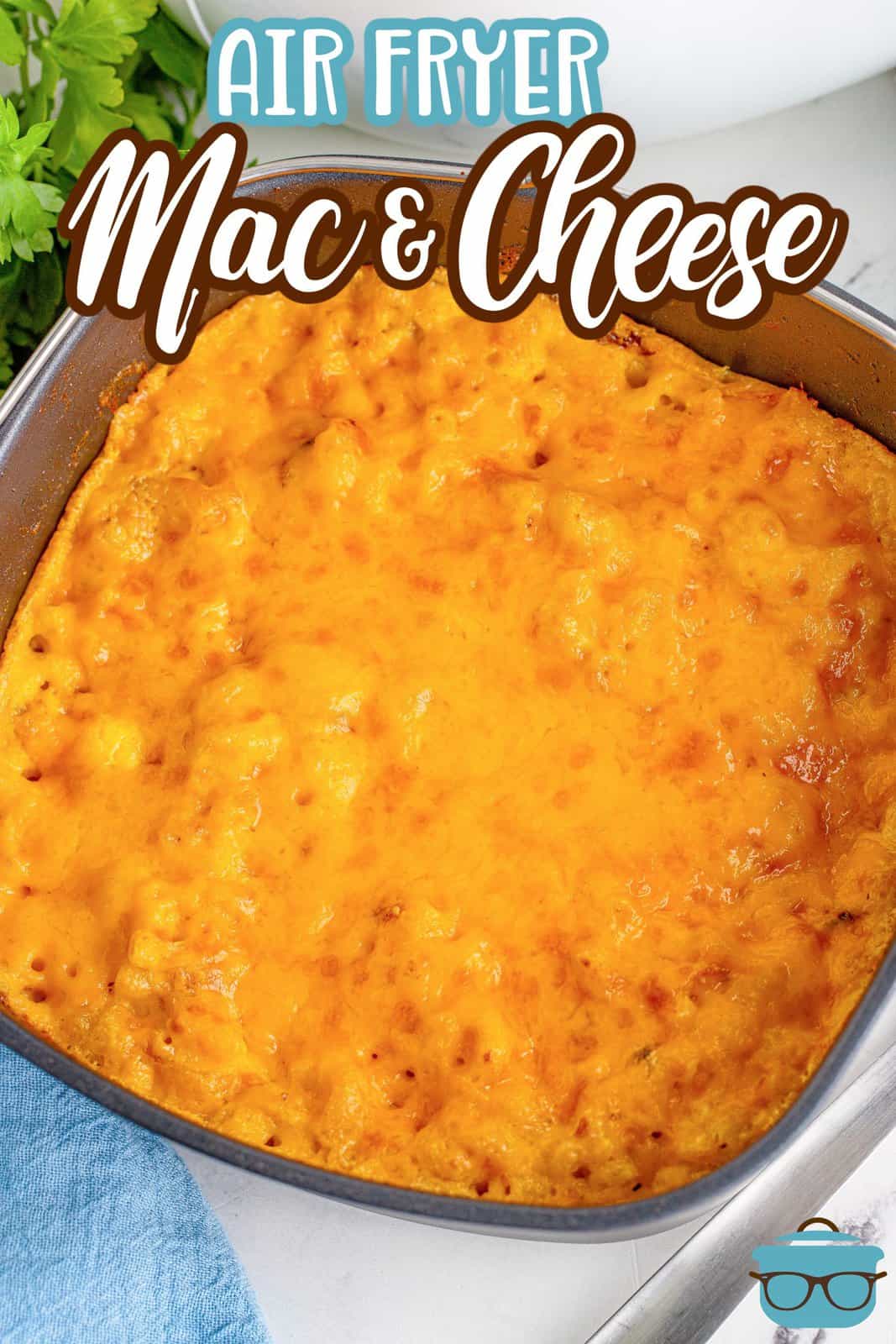 Overhead photo of finished Air Fryer Mac and Cheese in baking pan Pinterest image.
