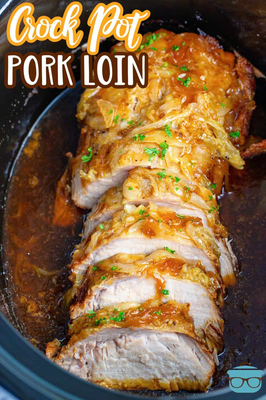 Finished sliced up Crock Pot Pork Loin in crock pot, Pinterest image.