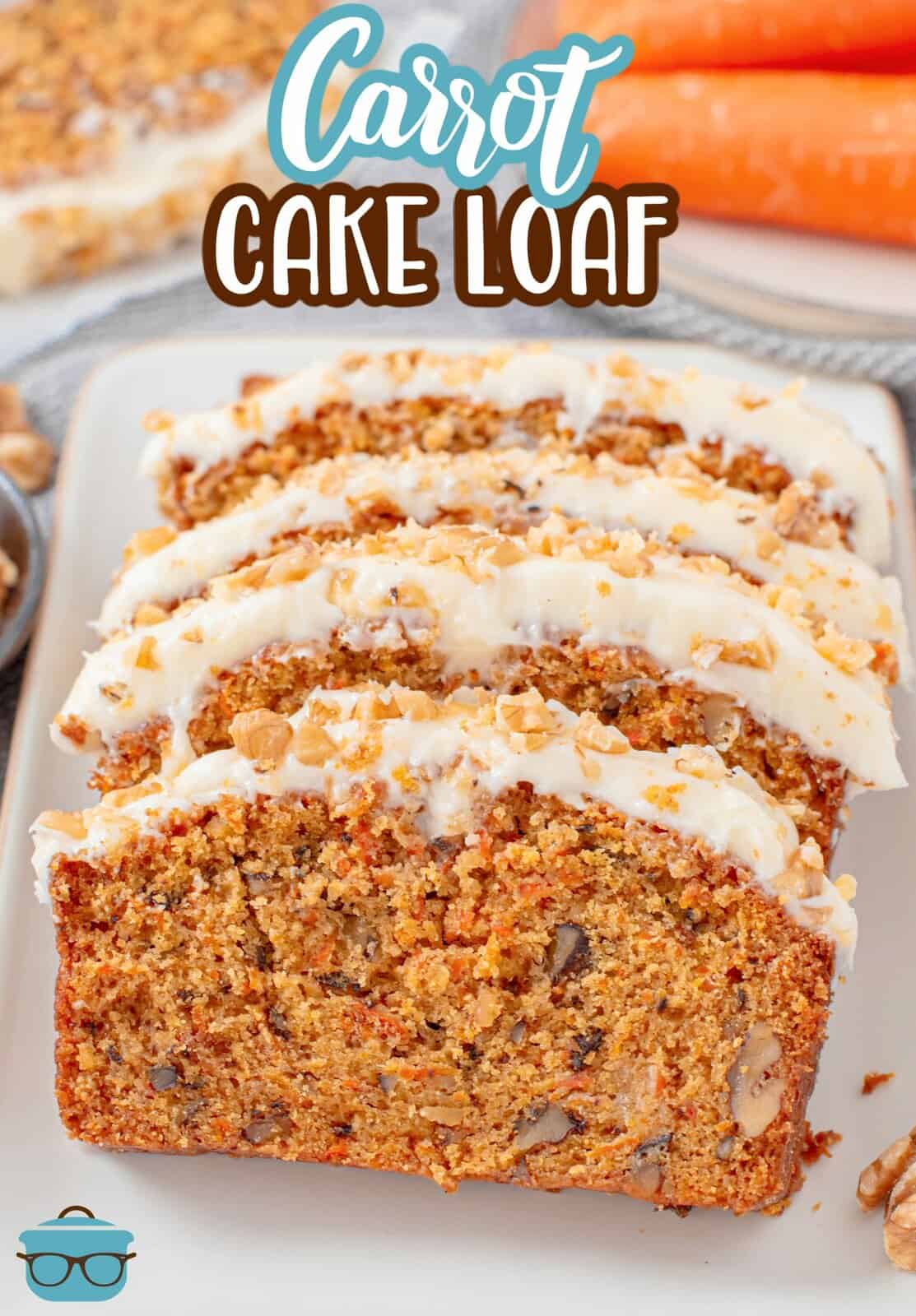 Pinterest image of finished sliced Carrot Cake Loaf on white platter.