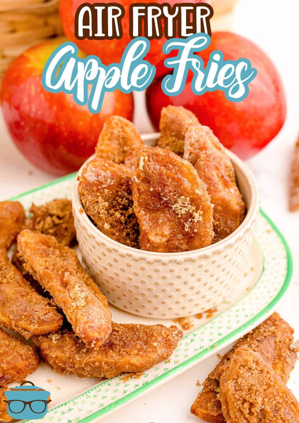 Pinterest image of Air Fryer Apple Fries in bowl on platter with more fries.