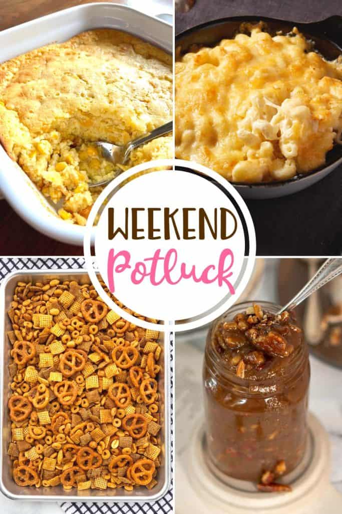 Weekend Potluck featured recipes include Old Fashioned Macaroni and Cheese, Pecan Pie Filling, Texas Trash Snack Mix and Easy Corn Casserole.