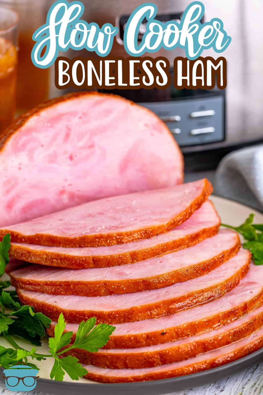Pinterest image of sliced Slow Cooker Boneless Ham on platter in front of slow Cooker.