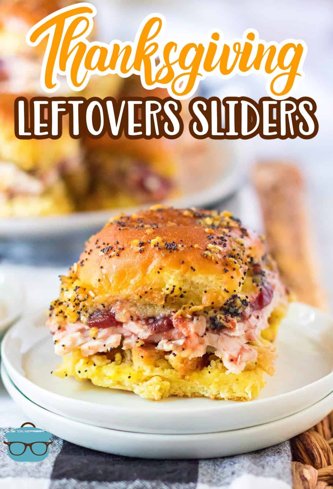 Pinterest image of one of the Thanksgiving Leftovers Turkey Sliders on plate showing the layers and glaze.