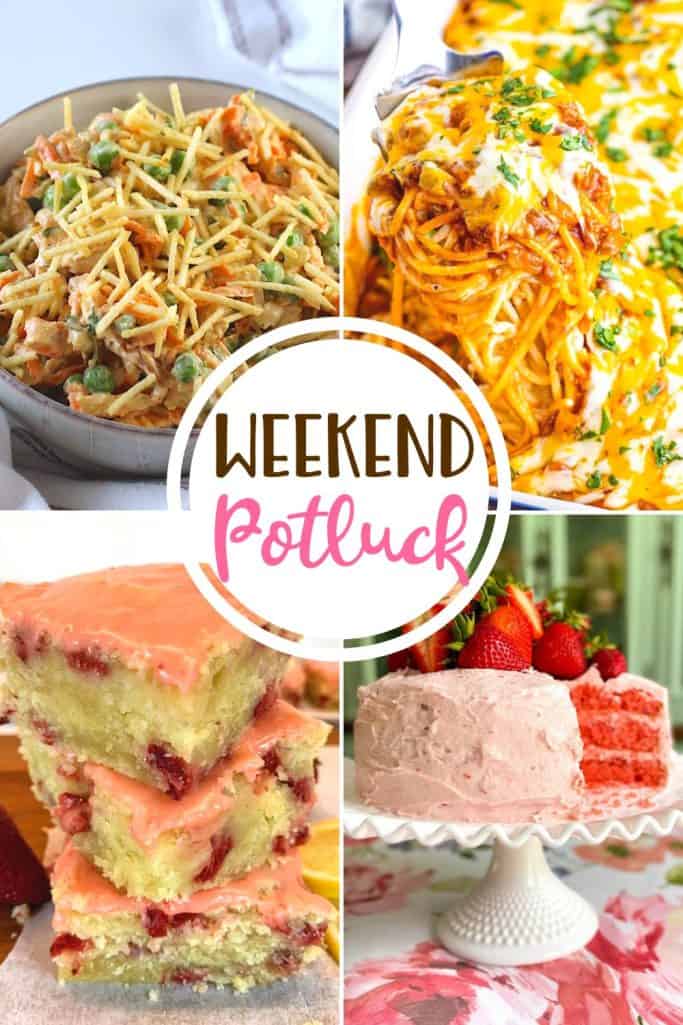 Weekend Potluck featured recipes include: Brazilian Chicken Salad, Strawberry Lemon Bars, Fresh Strawberry Cake with Strawberry Buttercream Frosting, Mexican Million Dollar Spaghetti.