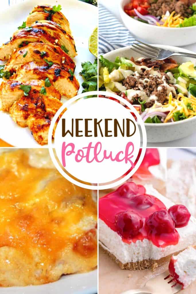 Weekend Potluck featured recipes include: Chicken Tortilla Bake, Key West Chicken Marinade, Bacon Cheeseburger Bowl and Cherry Delight.