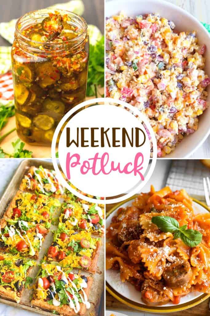 Weekend Potluck featured recipes include: Sheet Pan Taco Bake, One Pot Sausage & Peppers, Sweet Heat Pickles, Confetti Cornbread Salad.