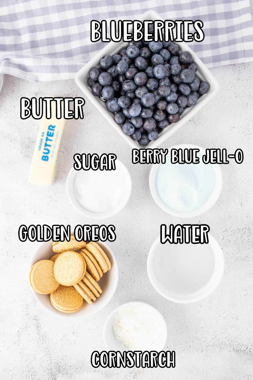 salted butter, blueberries, Golden Oreos, cornstarch, water, sugar, and Berry Blue Jello Gelatin mix.