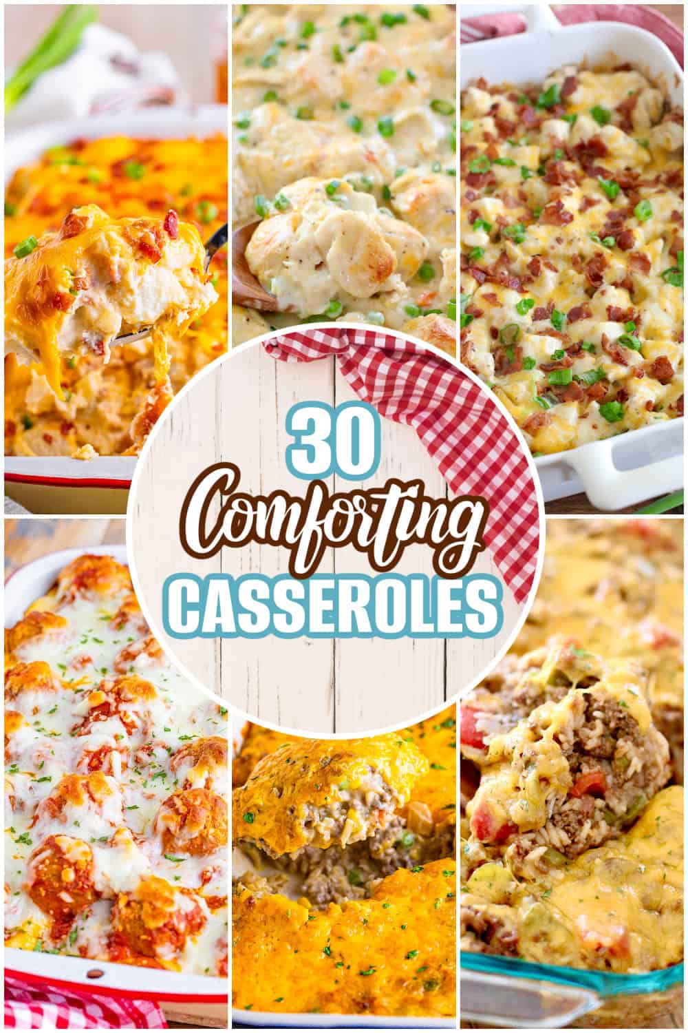 a collage of 6 casserole photos with text on the collage that says "30 Comforting Casseroles".