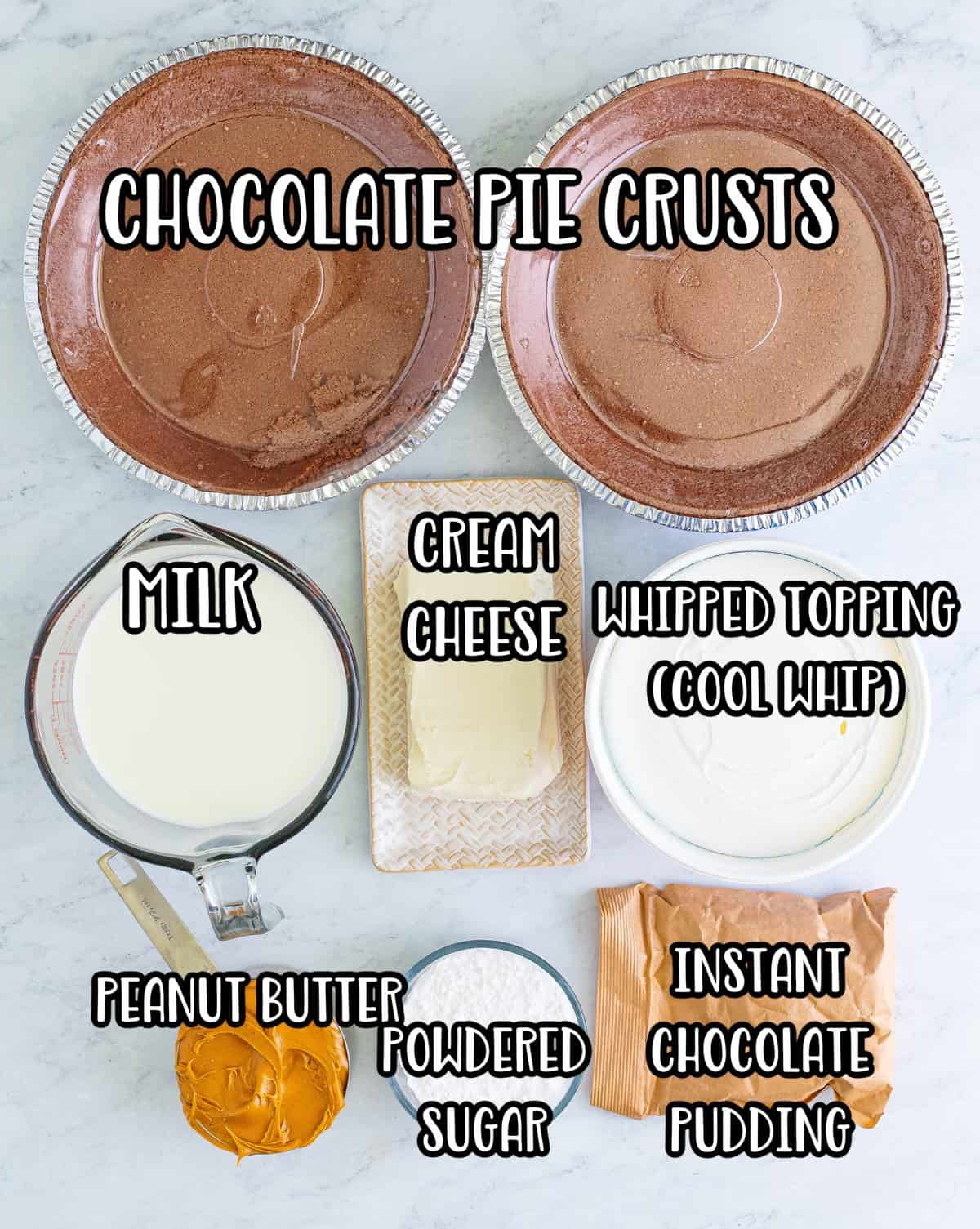 Chocolate pie crusts, milk, cream cheese, chocolate pudding mix, creamy peanut butter, powdered sugar, and whipped topping