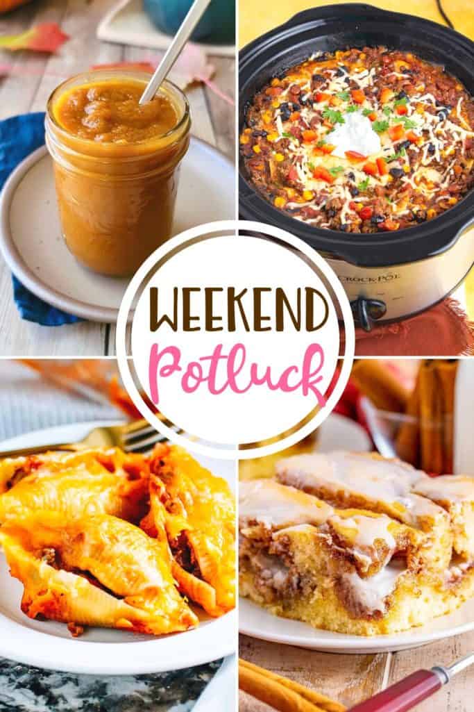 Weekend Potluck featured recipes: Pumpkin Butter, Slow Cooker Mexican Casserole, Mexican Stuffed Shells and Cinnamon Roll Cake.