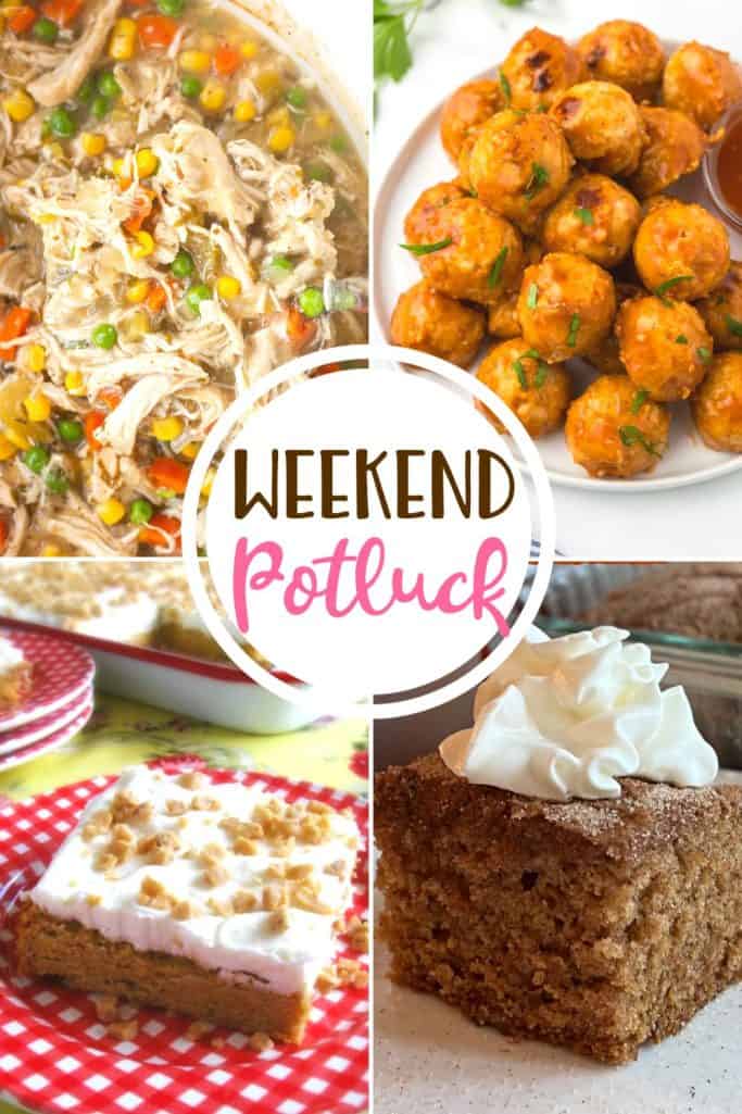 Weekend Potluck featured recipes: Slow Cooker Chicken Pot Pie, Pumpkin Sugar Cookie Bars, Honey Bourbon Meatballs and Apple Cider Crazy Cake.