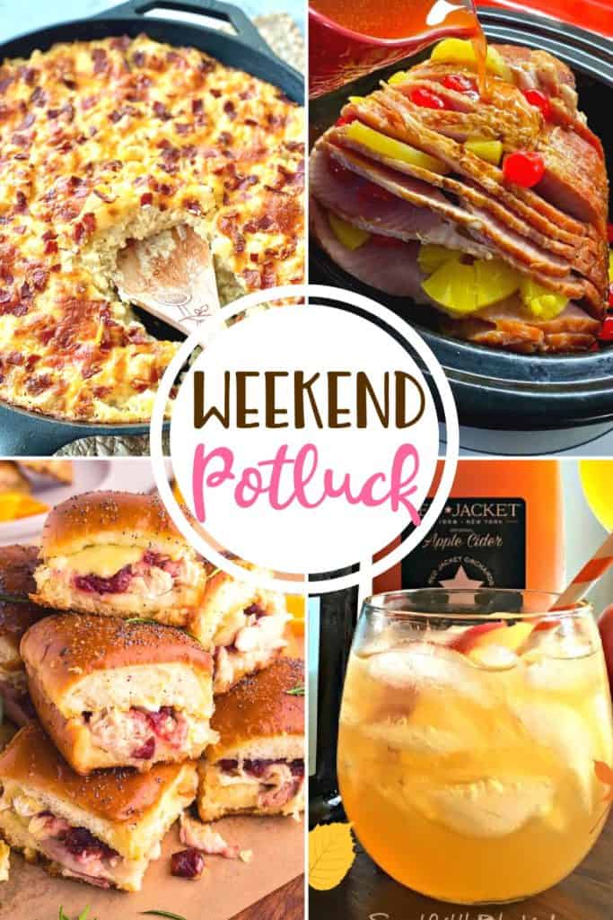 Weekend Potluck featured recipes: Loaded Hash Brown Casserole, Turkey Cranberry Brie Sliders, Slow Cooker Holiday Ham, Apple Cider Mimosa Spritzer.