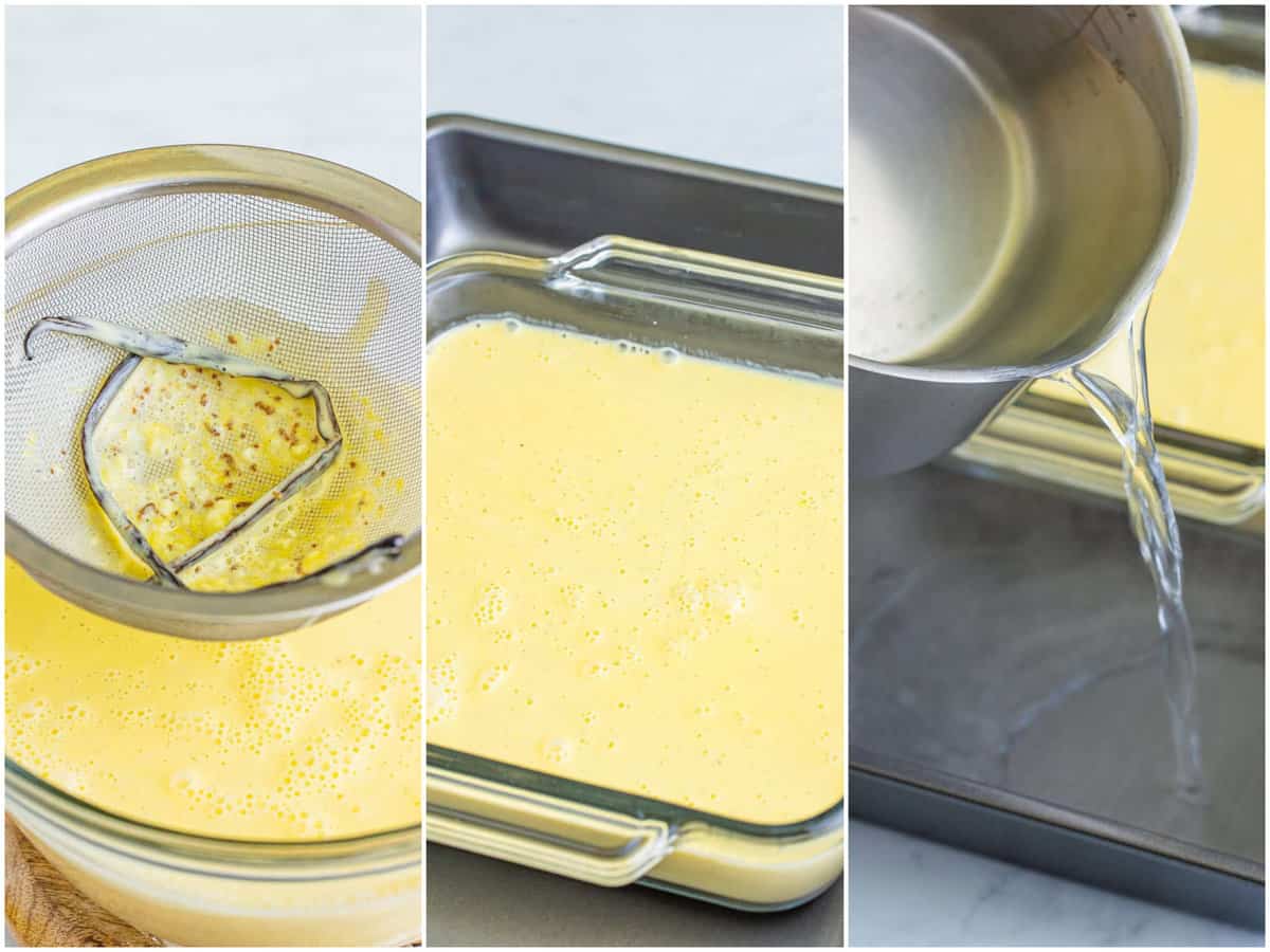 collage of three photos: straining vanilla bean pods from custard mixture; custard mixture in a baking dish; hot water being poured into pan. 