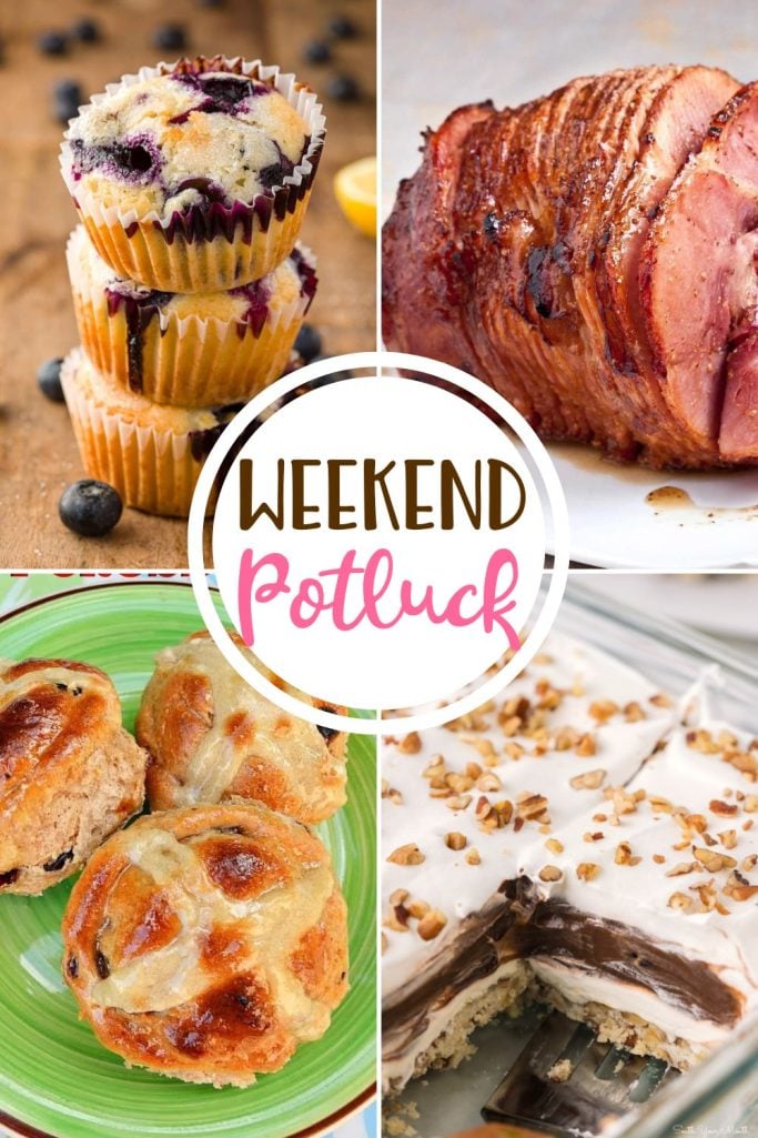 Weekend Potluck featured recipes include: Lemon Blueberry Muffins, Honey Baked Ham, No Yeast Hot Cross Buns and Chocolate Delight.