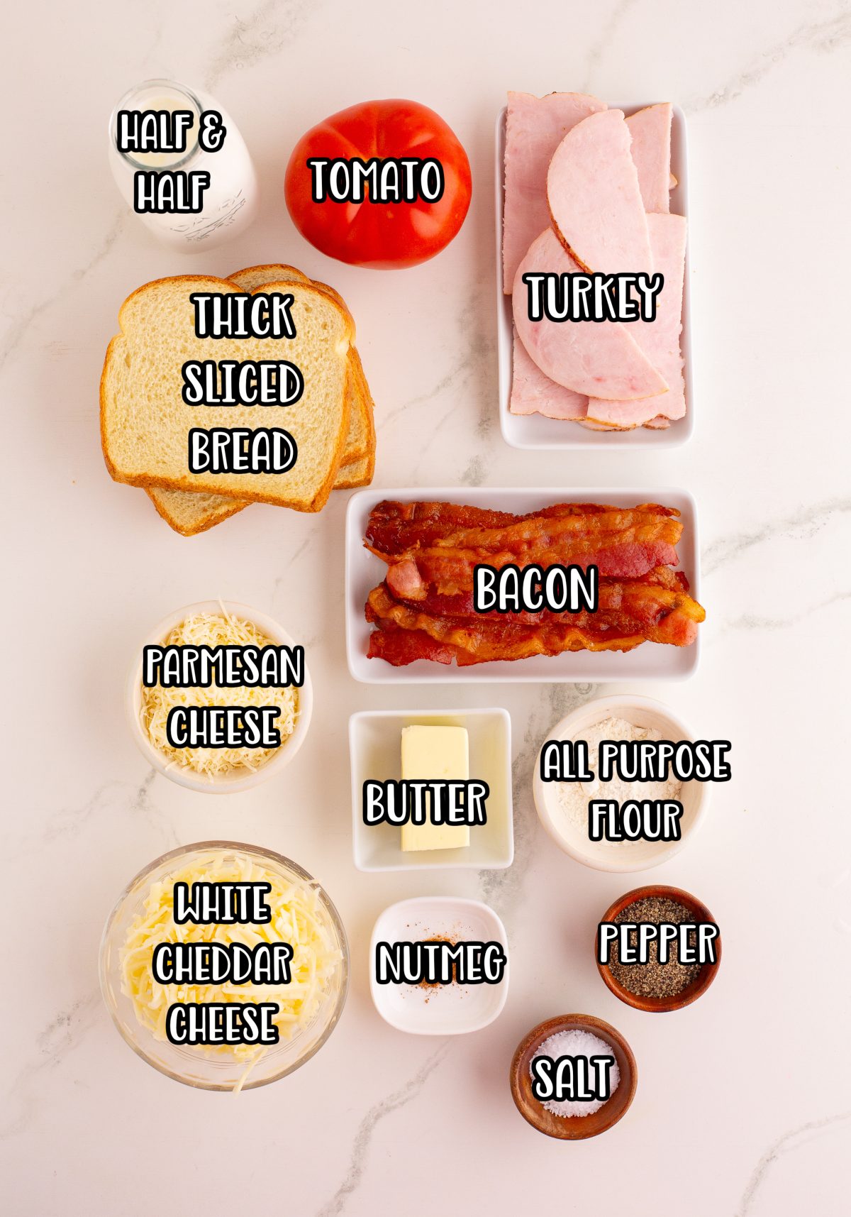Sandwich bread, beefsteak tomato, sliced turkey breast, cooked bacon, unsalted butter, all-purpose flour, half and half, sharp white cheddar cheese, grated parmesan cheese, salt, black pepper, and ground nutmeg.