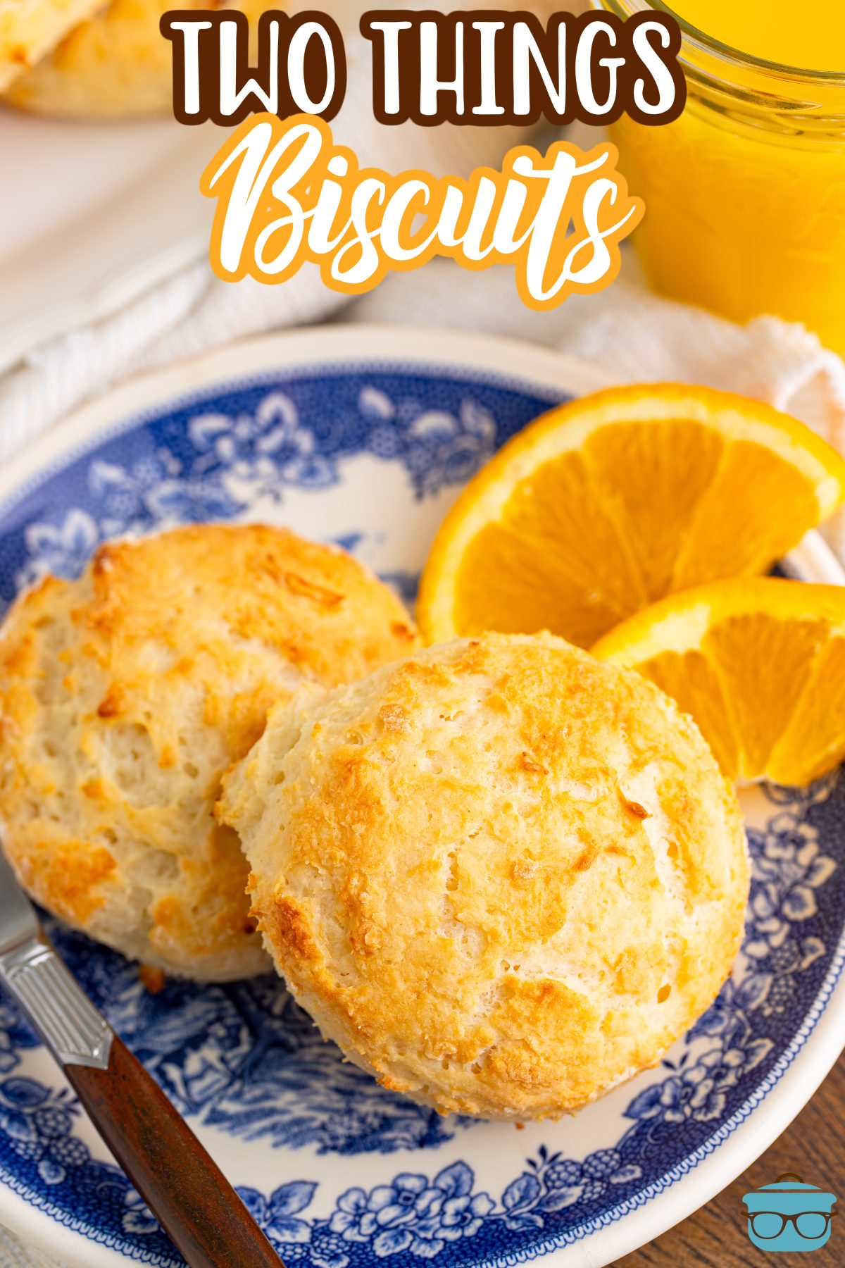 A few Two Things Biscuits and a couple slices of oranges.