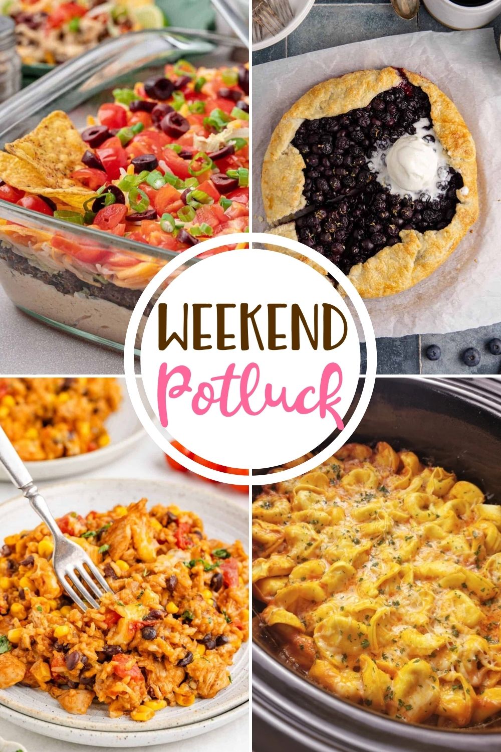 Weekend Potluck featured recipes include: Layered Taco Dip, Mexican Chicken and Rice, Blueberry Galette and Crock Pot Tortellini with Italian Sausage!